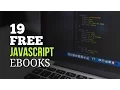19 Free Javascript Ebooks - Learn How to Become A Javascript Guru