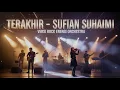 Terakhir – Sufian Suhaimi | Versi Rock Energi Orchestra