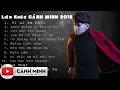 Download Lagu Tuyển tập tất cả các ca khúc hay nhất của Cảnh Minh 2018