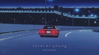 forever young boy in space slowed reverb 