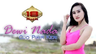 Download Dewi Nada - Ojo Pikir Keri ( Official Music Video ) MP3