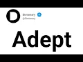 Adept Meaning In English