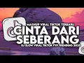 Download Lagu DJ CINTA DARI SEBERANG SLOW VIRAL TIKTOK FULL SONG MAMAN FVNDY 2025