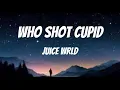 Who shot cupid - JUICE WRLD