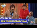 Download Lagu Sana Telefon Alacam / Yalan - 381. Bölüm (Güldür Güldür Show)