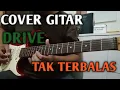 DRIVE - TAK TERBALAS | Gitar Cover