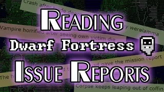 Reading Dwarf Fortress Issue Reports