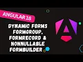 131 Angular 18 Dynamic Forms Explained Unlock FormGroup FormRecord NonNullable FormBuilder