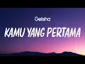 Download Lagu Kamu Yang Pertama - Geisha (Lirik)
