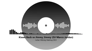 Download Indian Melody Bootleg - Kisses Back vs Jimmy Jimmy [DJ Marco Jordan 2021] MP3