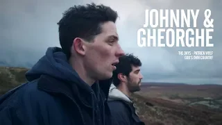 Johnny \u0026 Gheorghe - The Days - God's Own Country