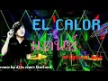 Download Lagu EL CALOR (แดนซ์ Original Mix)  - BY DJ.TA REMIX THAILAND