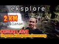 EKSPLORE - Curug Lawe Ungaran Kabupaten Semarang