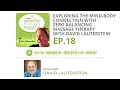 Ep 18 Exploring the Mind-Body Connection with Zero Balancing Massage Therapy w David Lauterstein
