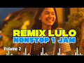 Lagu Remix Dj Lulo Elekton Nonstop 1 Jam | Versi Org Audio Musik | Full Bass