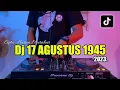 Lagu DJ 17 AGUSTUS 1945 FULL BASS 2023 | DJ REMIX KEMERDEKAAN 17 AGUSTUS VIRAL TIKTOK
