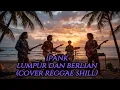 Download Lagu 🎵 Ipank – Lumpur dan Berlian (Reggae Chill Version) | Cover Terbaru 2025 🎶