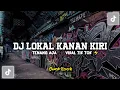 Download Lagu DJ LOKAL KANAN KIRI X TENANG AJA VIRAL TIKTOK TERBARU