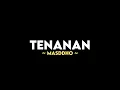 Lagu MASDDHO - TENANAN (Lirik Lagu)