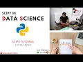 SCIPY IN DATA SCIENCE Data Science - Complete Python SciPy Tutorial What is SCIPY