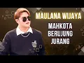 Download Lagu Maulana Wijaya ( MAHKOTA BERUJUNG JURANG ) Official Audio