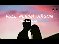 MUSIK FULL ALBUM VIRGON-LAGU INDONESIA TERBAIK VIRGON
