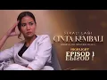 Download Lagu HIGHLIGHT: Episod 1 - Kenapa Aira Tak Nak Balik Kampung? | Sekali Lagi Cinta Kembali (2022)
