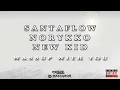 Santaflow, Norykko, New Kid - Wassup with you