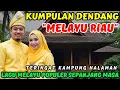 Download Lagu 🎵 KUMPULAN DENDANG MELAYU RIAU ‼️ POPULER SEPANJANG MASA @May_Journey