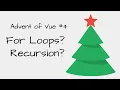 For Loops Recursion Advent of Vue