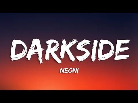 Download MP3 NEONI - Darkside (Lyrics)