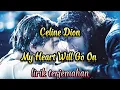Celine Dion - My Heart Will Go On (Lirik Terjemahan) Ost. Titanic
