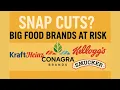 From Kraft Heinz to Dollar General what happens when Food Stamps get slashed