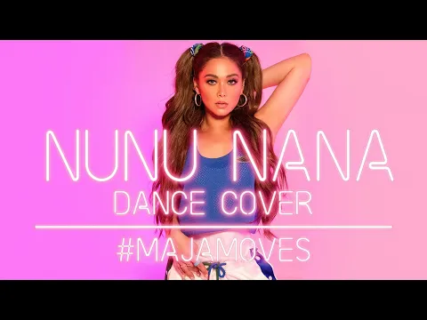 Download MP3 NUNU NANA (By Jessi) DANCE COVER #MAJAMOVES  Maja Salvador