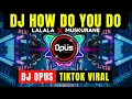 Download Lagu DJ HOW DO YOU DO x LALALA MUSKURANE ♫ LAGU TIK TOK TERBARU REMIX ORIGINAL 2021