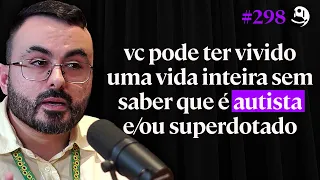 Autismo e Superdotação em Adultos: Psicólogo Faz Alerta - Ramiro Catelan | Lutz Podcast #298