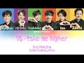 V6 - take me higher - Color Coded Lyrics [Kan/Rom/Eng]