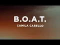 Download Lagu Camila Cabello - B.O.A.T. (Lyrics)