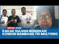 Download Lagu Kakak Sulung Beberkan Kondisi Bambang Tri Mulyono, Penulis Buku Jokowi Undercover Bebas Bersyarat Download Lagu Kakak Sulung Beberkan Kondisi Bambang Tri Mulyono, Penulis Buku Jokowi Undercover Bebas Bersyarat