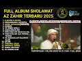 Download Lagu SHOLAWAT FULL ALBUM TERBARU 2025 MAJELIS AZ ZAHIR | ILAHANA - HUWA AHMADUN - HAYYAJAL | FULL BASS