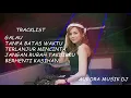 Download Lagu DJ BREAKBEAT GALAU ✘ TANPA BATAS WAKTU 2021 FULL BASS