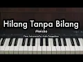 Download Lagu Hilang Tanpa Bilang - Meiska | Piano Karaoke by Andre Panggabean
