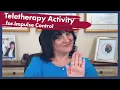 Teletherapy Activity for Impulse Control