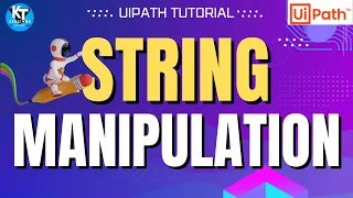 Master String Manipulation in UiPath Full 42-Minute Tutorial KT Sessions