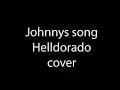 Download Lagu Billy Chamberlain - Johnny's Song - Helldorado Cover