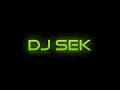 DJ SEK IN SESSION