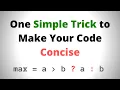 Make Your Code More Concise Ternary Conditional Operator