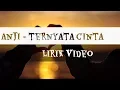 Download Lagu Anji ternyata cinta (video lirik)
