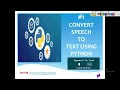 CONVERT SPEECH TO TEXT USING PYTHON