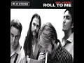 Roll To Me